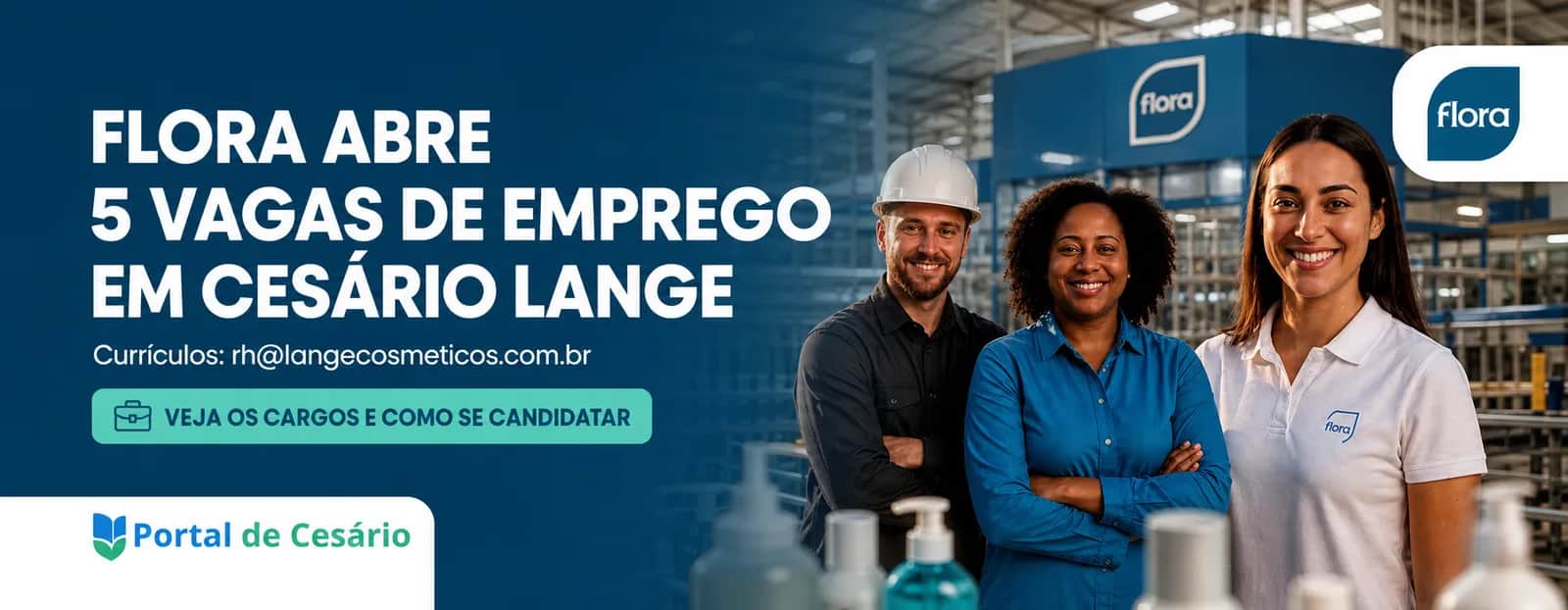 Flora abre 5 vagas de emprego em Cesário Lange; veja os cargos e como se candida - Empregos em Cesário Lange